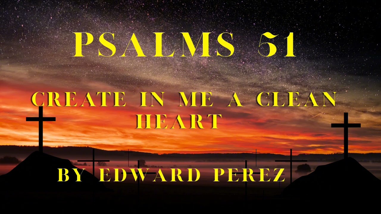 Psalms 51 Create In Me A Clean Heart (Official Audio Track)(Bible Song)