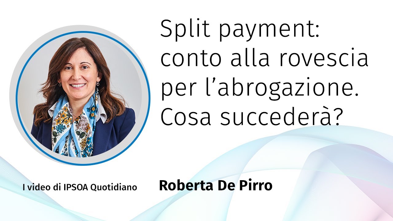 Split payment: conto alla rovescia per l’abrogazione. Cosa succederà?