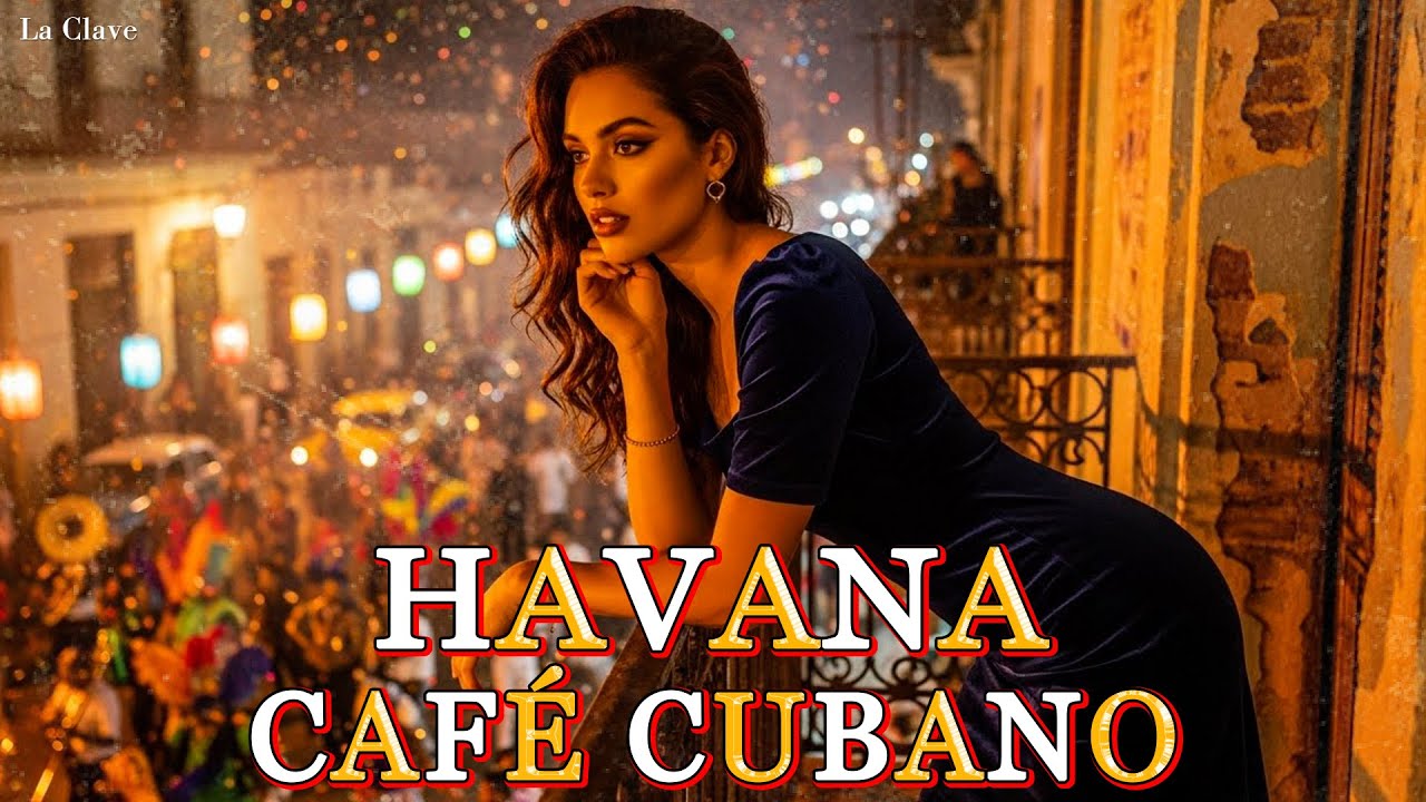 Havana Soul Nights 🌙 Son Cubano, Cha-Cha & Vintage Latin Jazz | La Clave