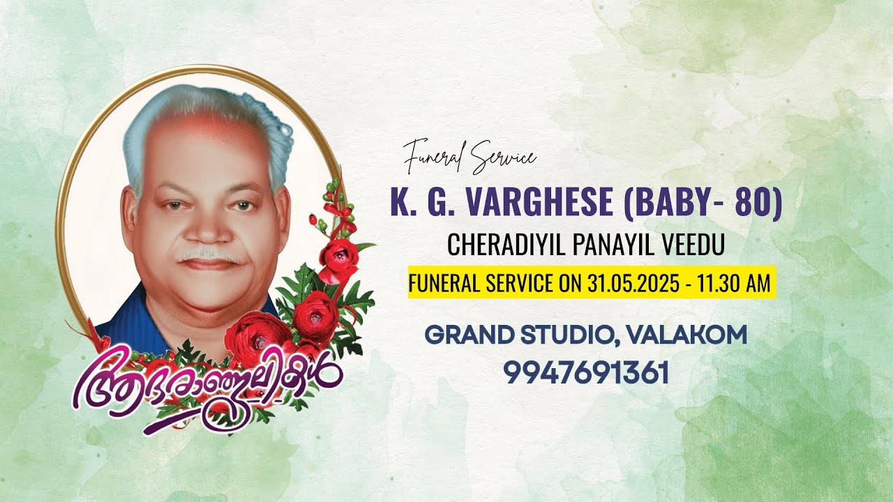 K. G. VARGHESE (BABY- 80) CHERADIYIL,PANAYIL VEEDU 31.05.2025