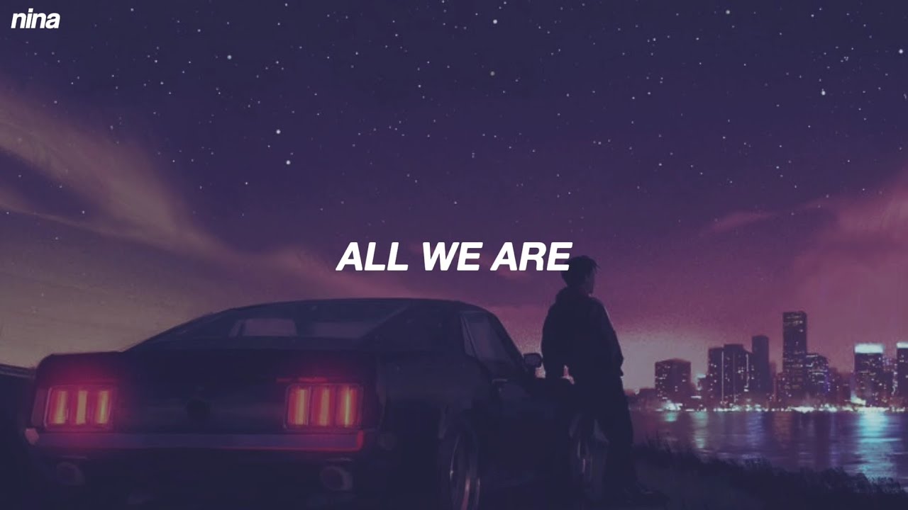 Giant Rooks - All We Are || Lyrics
