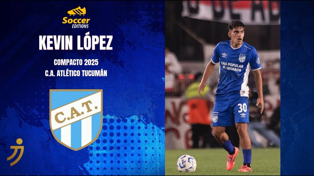 Kevin L&oacute;pez | Volante central / Midfielder | Atl&eacute;tico Tucum&aacute;n (2025)
