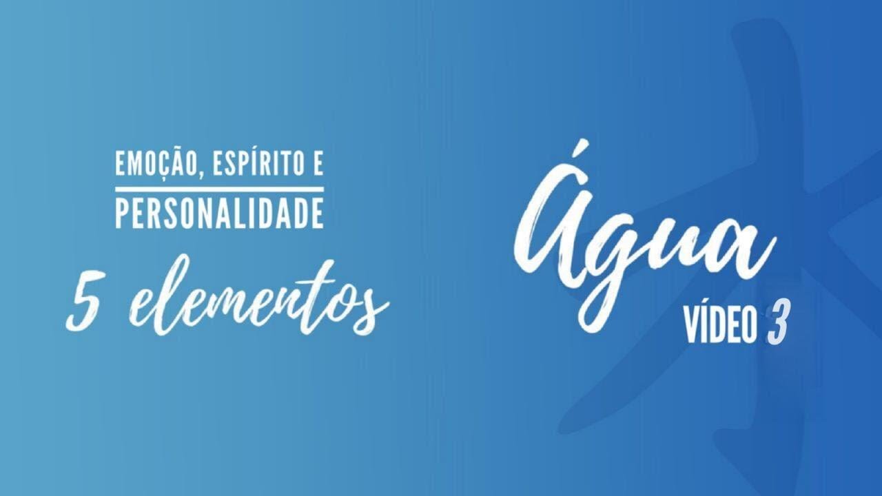 ELEMENTO ÁGUA 2 - Os 5 elementos com Rogério Suguitani
