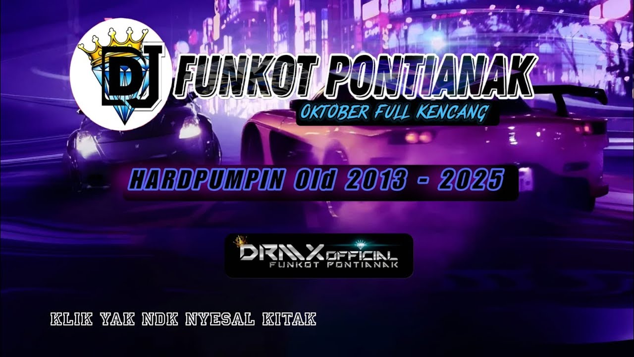 DJ FUNKOT PONTIANAK ‼️HARDPUMPIN OLD 2013 - 2025 🚀🚀‼️DRMX_OfficialV2