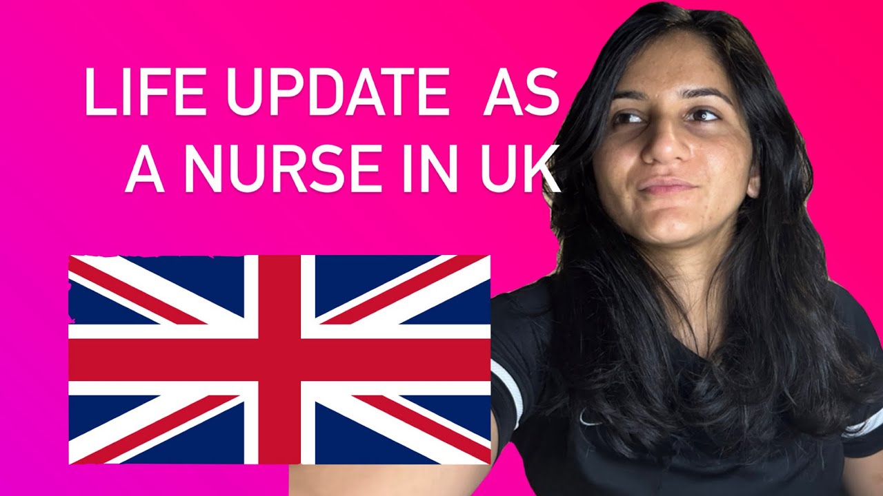 Life Update as a nurse in UK