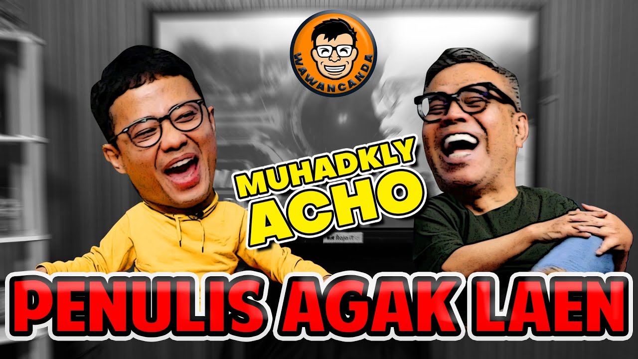 WAWANCANDA MUHADKLY ACHO - PENULIS AGAK LAEN