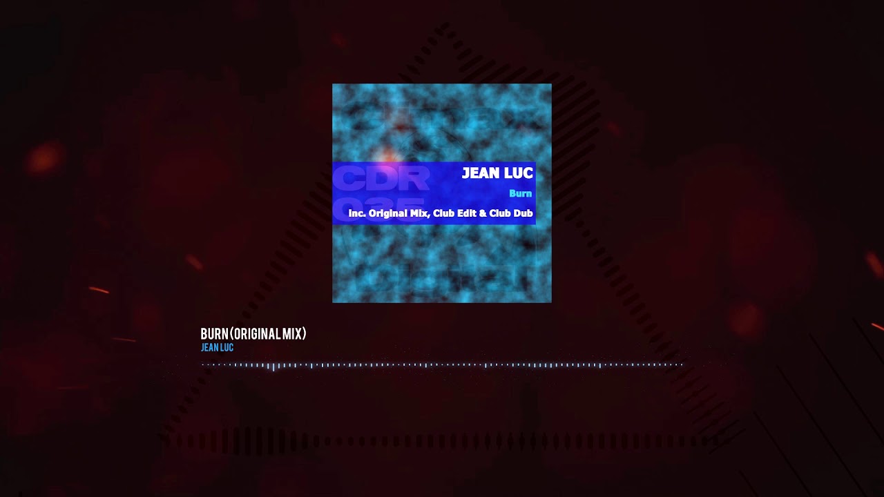 Jean Luc - Burn (Original Mix)