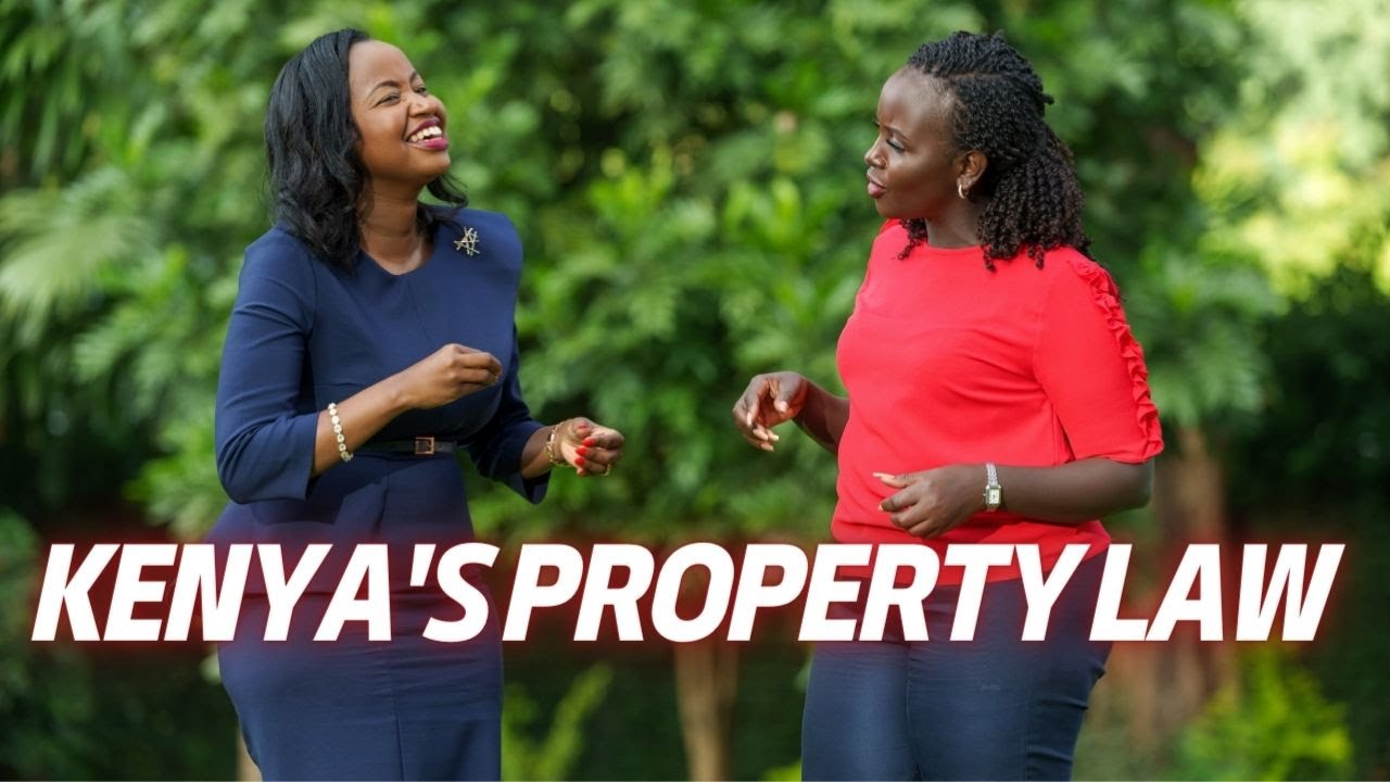 Understanding Property Law in Kenya: Don't Get Screwed