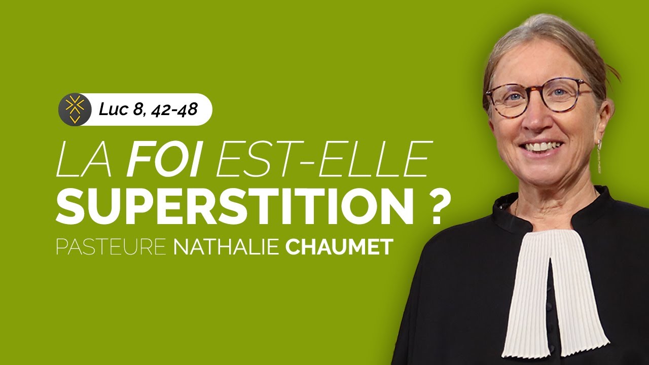 La foi est-elle superstition ? | Pasteure Nathalie Chaumet