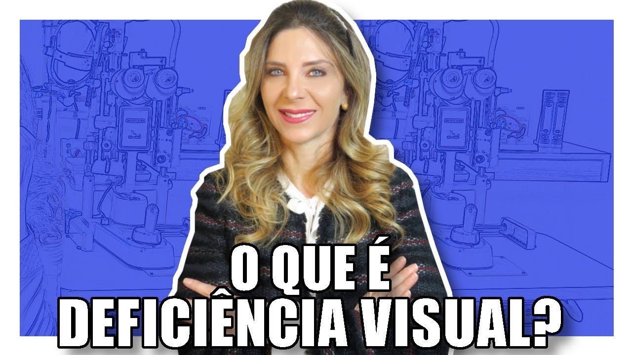 Deficiência Visual e Cegueira Legal - Qual a Visão para ser um Deficiente Visual