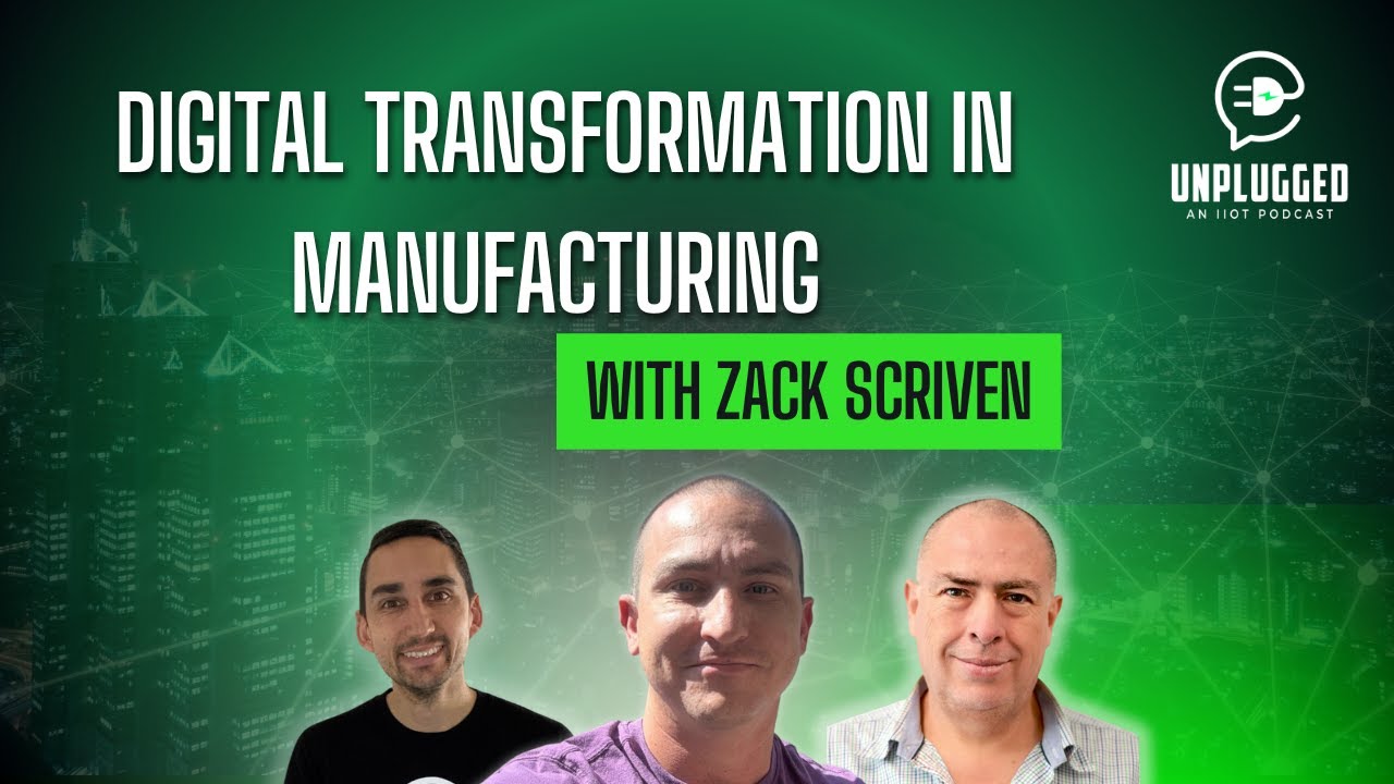 Digital Transformation in Manufacturing - Insights with Zack Scriven
