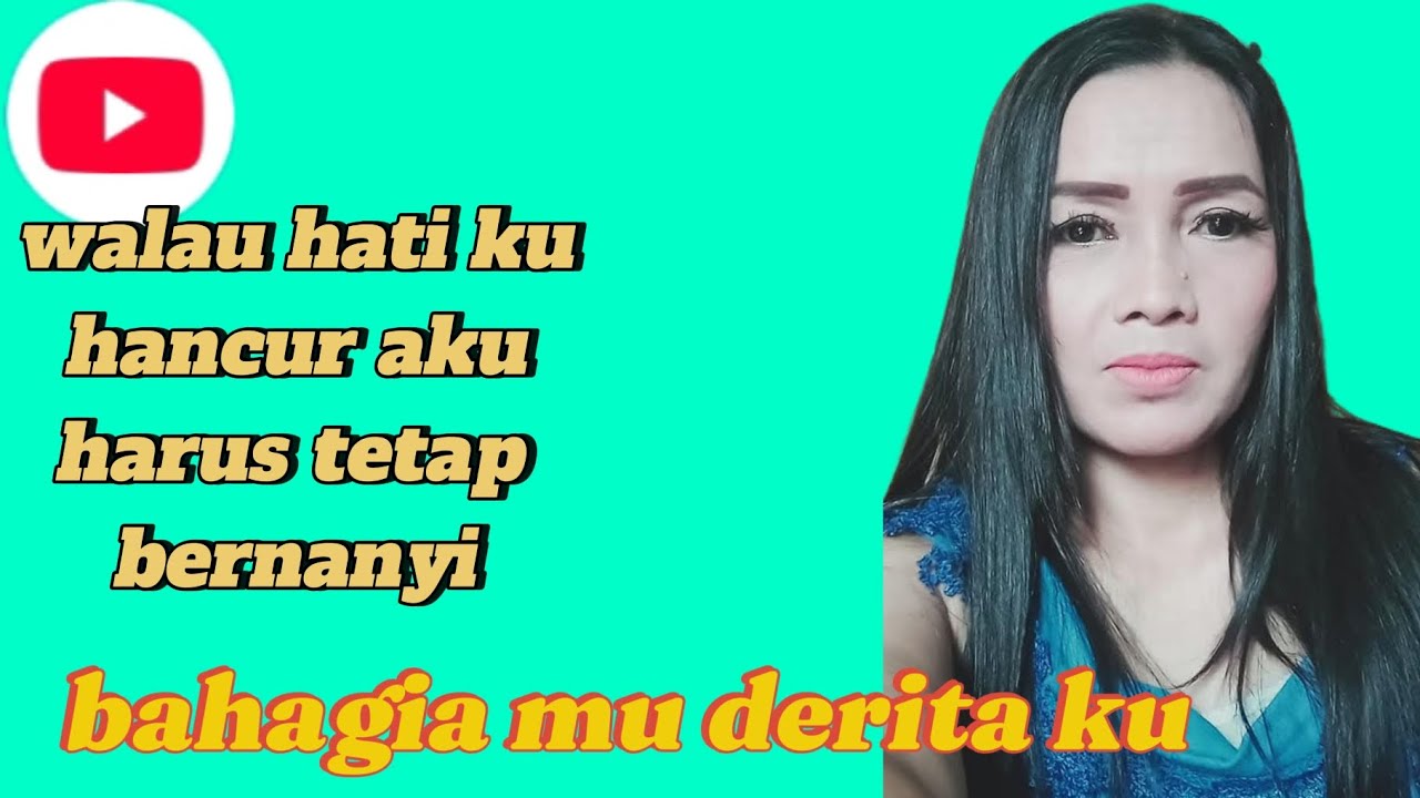 Bahagia mu derita ku