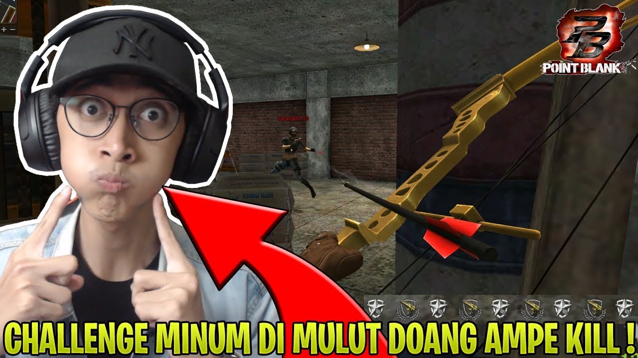 CHALLENGE PANAH ONLY DAN AIR MINUM DI MULUT !!! SAKEEET - Point Blank