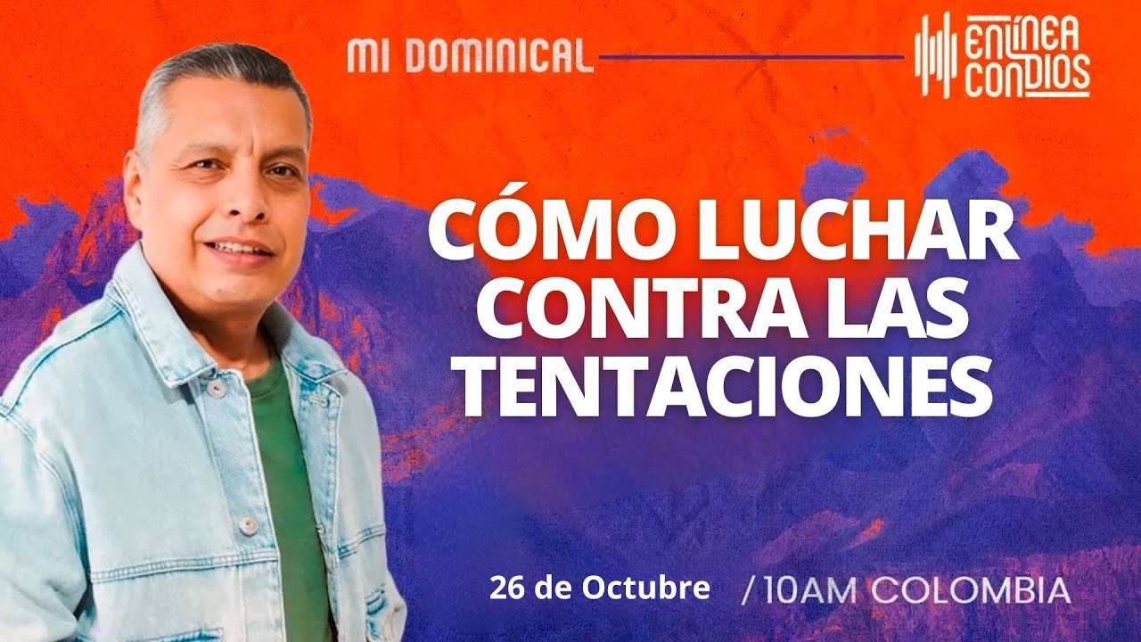 C&Oacute;MO LUCHAR CONTRA LAS TENTACIONES /Encuentro dominical 📺 /26/Octubre/2025 En L&iacute;nea Con Dios
