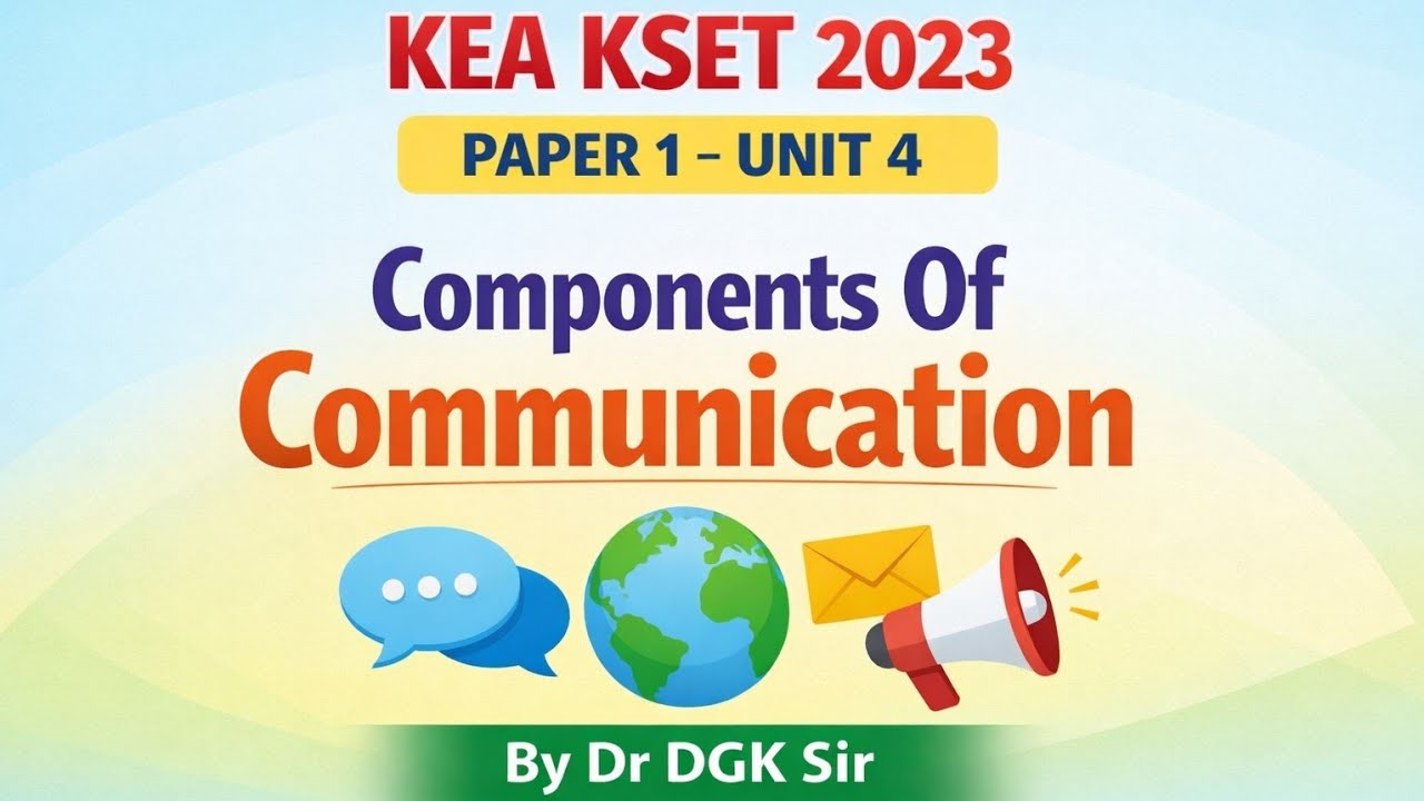 KSET2023: P1 Unit 4: Components Of Communication in Kannada by DGK sir