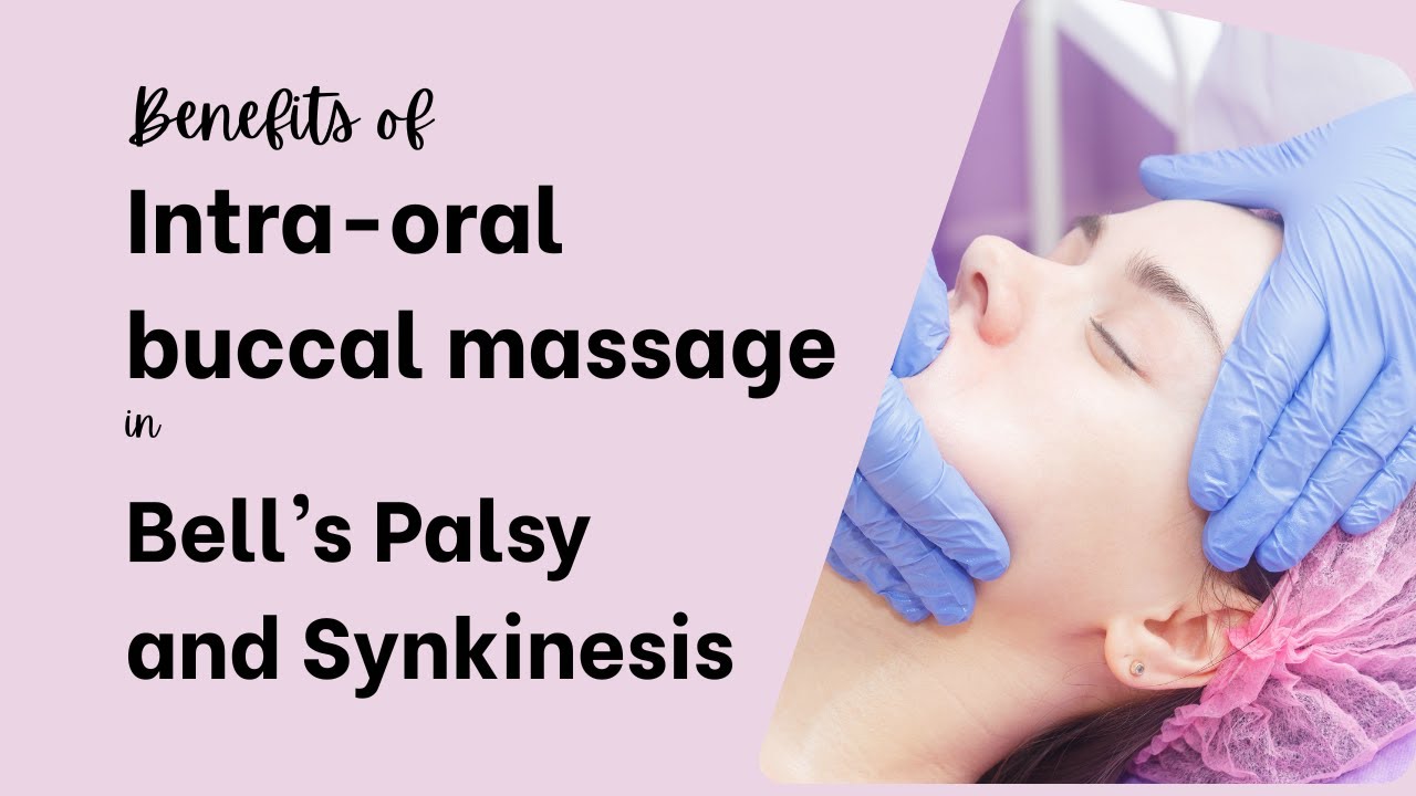 Intraoral massage for Bells palsy and synkinesis