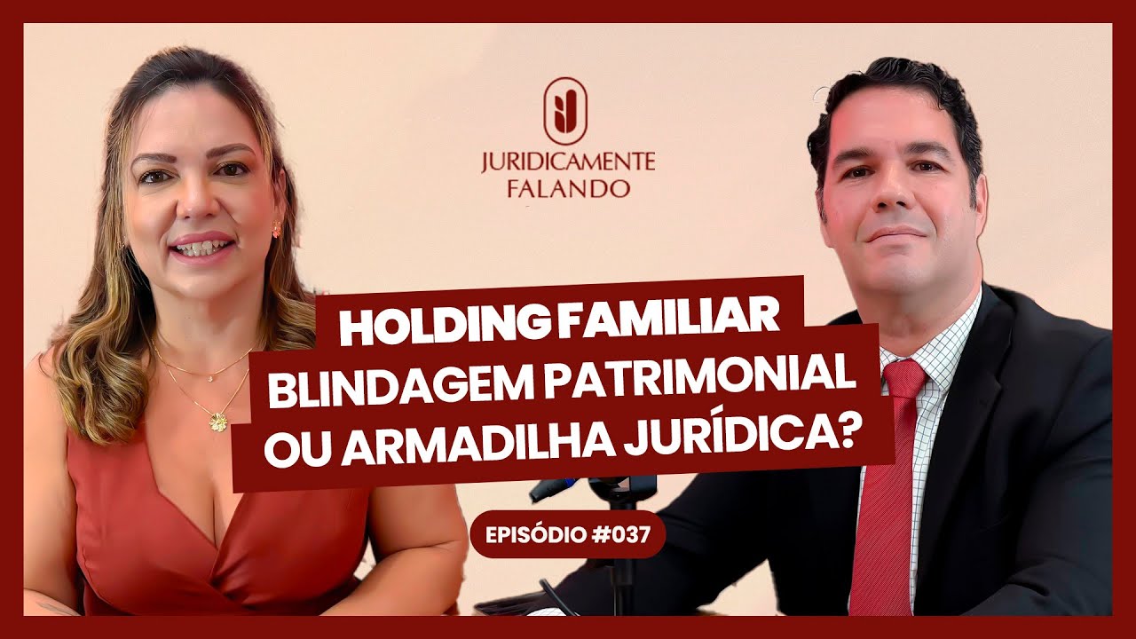 RODRIGO DEL-VECCHIO - HOLDING FAMILIAR: BLINDAGEM PATRIMONIAL OU ARMADILHA JURIDICA? - #037