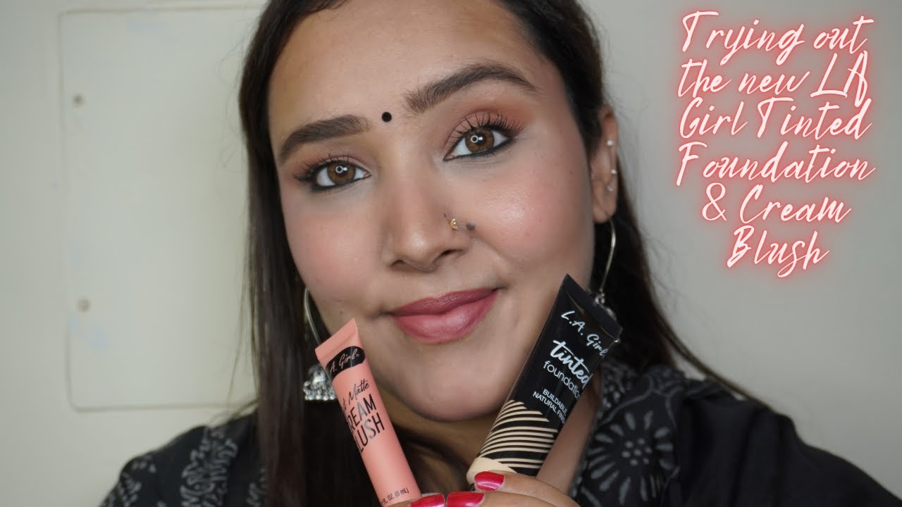 Trying out & Reviewing the *NEW* LA Girl Tinted Foundation & Cream Blush| Makeup Stories by Akanksha