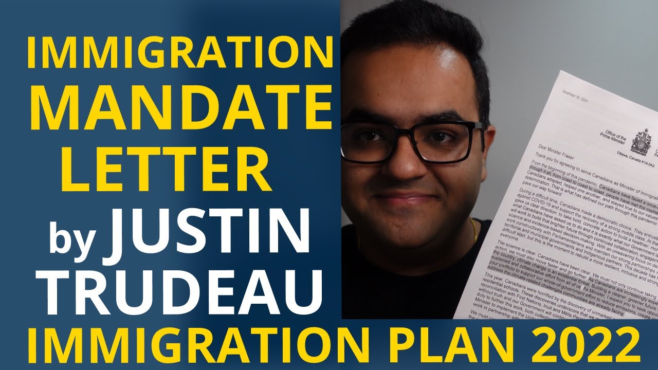 Mandate Letter for IRCC by Justin Trudeau, Canada Immigration Plan 2022 - Latest IRCC Updates & news