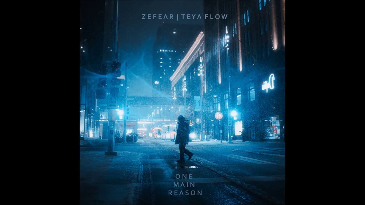 ZEFEAR &times; Teya Flow - One Main Reason