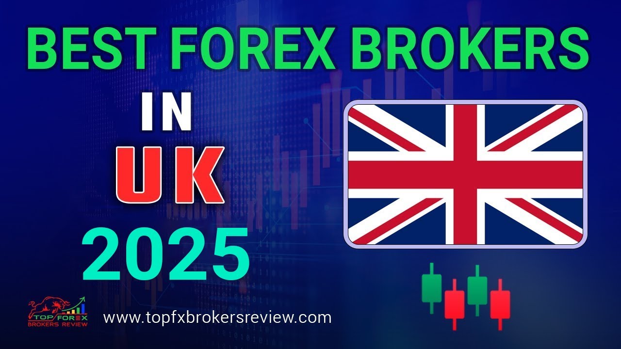 Best Forex Broker in UK | Top 10 Forex Brokers List in UK 2025