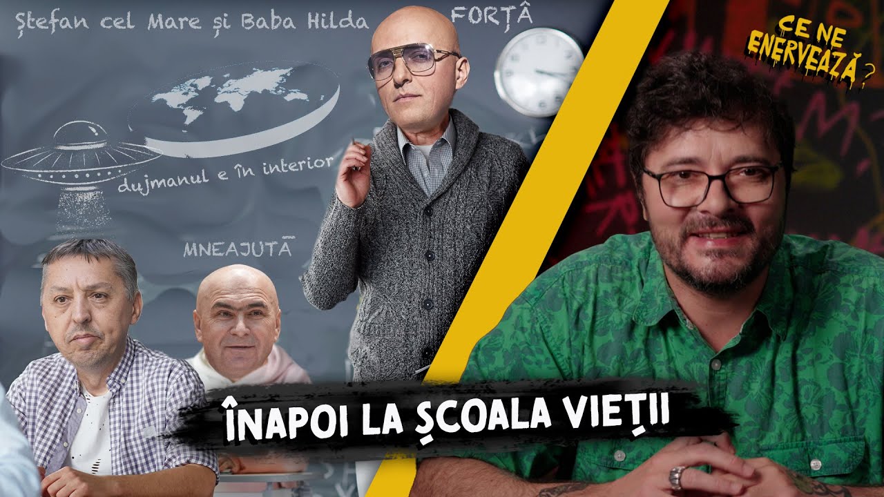 Ce ne enervează #39 - Înapoi la școala vieții