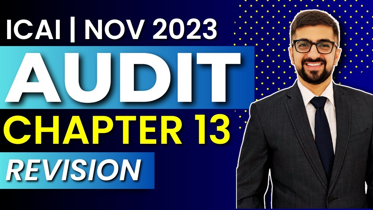 Audit Chapter 13 Revision | ICAI CA Inter Audit Revision Nov 2023 Exams | Neeraj Arora
