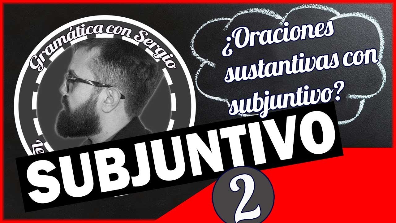 Indicativo o SUBJUNTIVO 2 🔥ORACIONES SUSTANTIVAS.