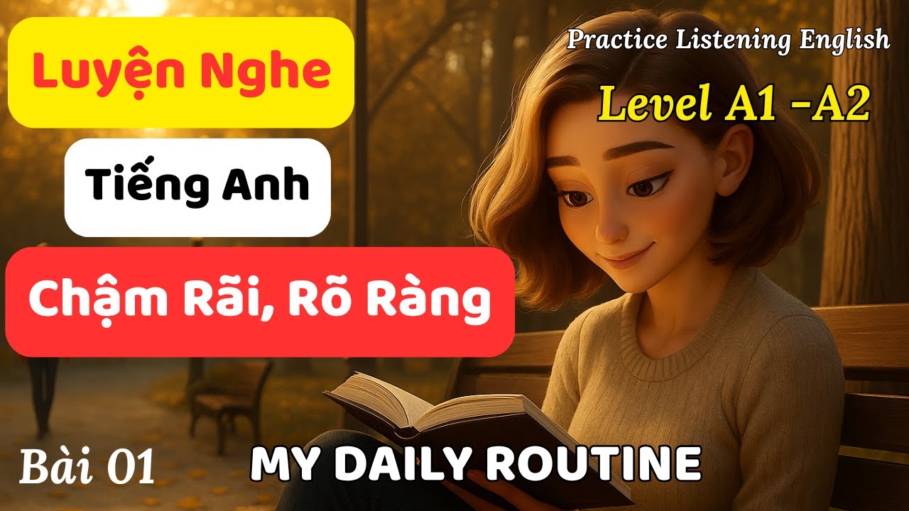 Luyện Nghe Tiếng Anh Cơ Bản - Bài 01: My Daily Routine || Tiếng Anh cho người mới bắt đầu.
