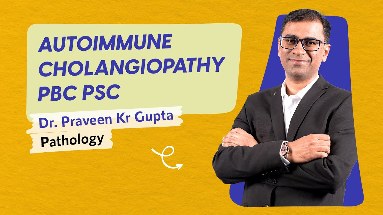 What is Autoimmune Cholangiopathy? Let's study this topic with Dr. Praveen #neetpg