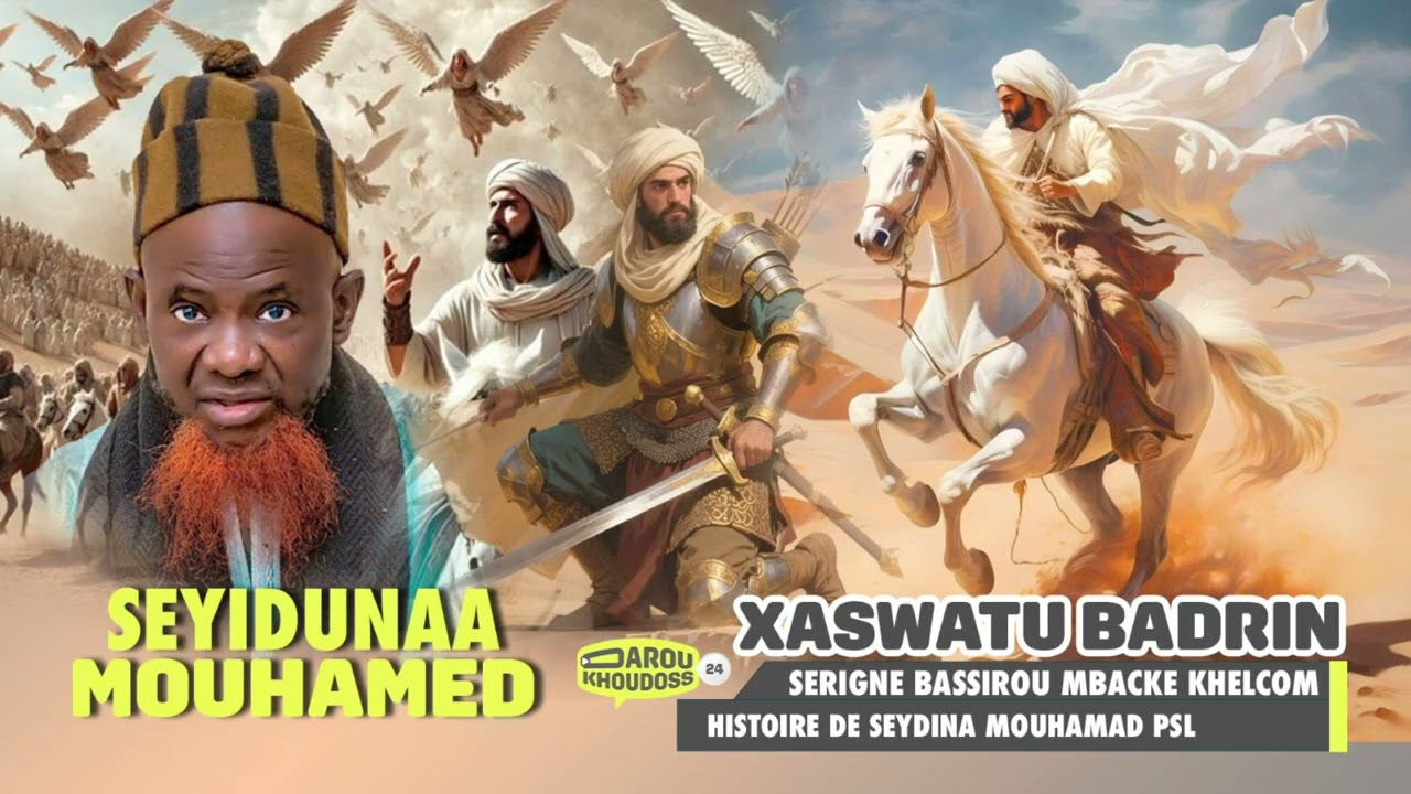 XARE BADAR 🙏  Histoire De Seydina Mouhamad PsL| Par Seringe Bassirou Mbacké