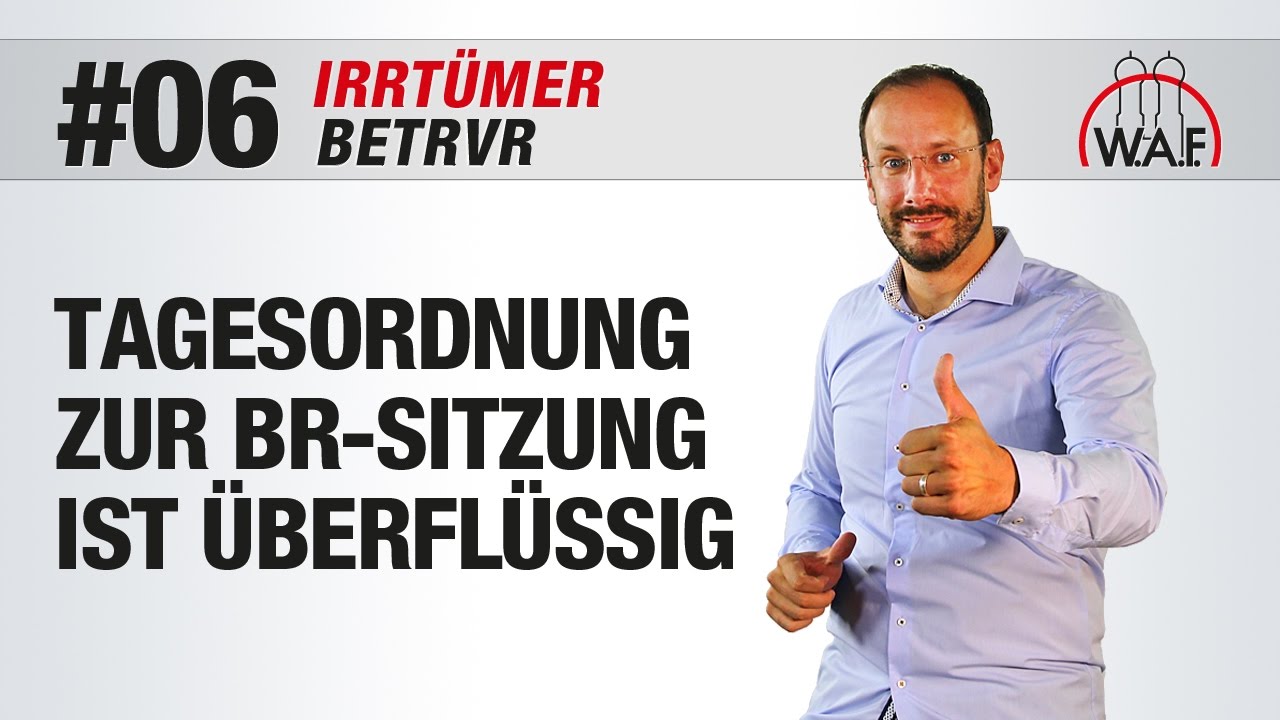 BetrVG Irrt&uuml;mer #6 - Eine Tagesordnung zur Betriebsratssitzung ist &uuml;berfl&uuml;ssig | Betriebsrat Video