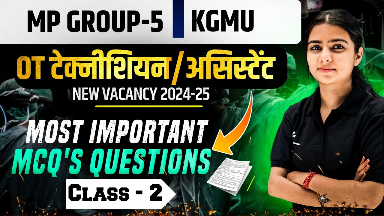 MP Group 5 Vacancy 2024-25 | MP Group 5, KGMU OT Technician MCQ'S Classes | OT Assistant Classes