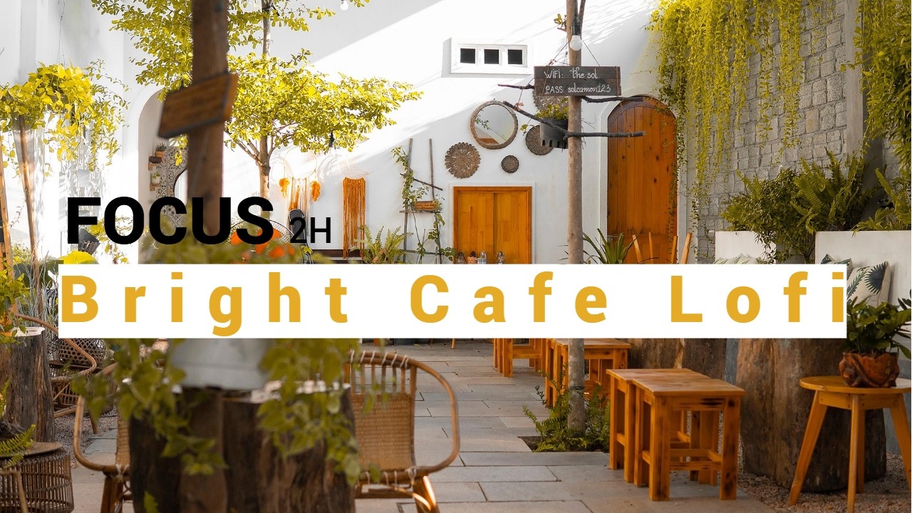 Bright Cafe Lofi ☀️ 2 Hour Focus Music | 카페 작업용 브금 #002