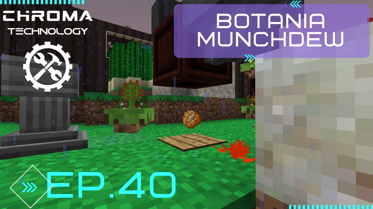 CHROMA TECHNOLOGY ~ Ep.40 ~ Flower that Eats? Botania Munchdew! ~Modded Minecraft 1.12.2