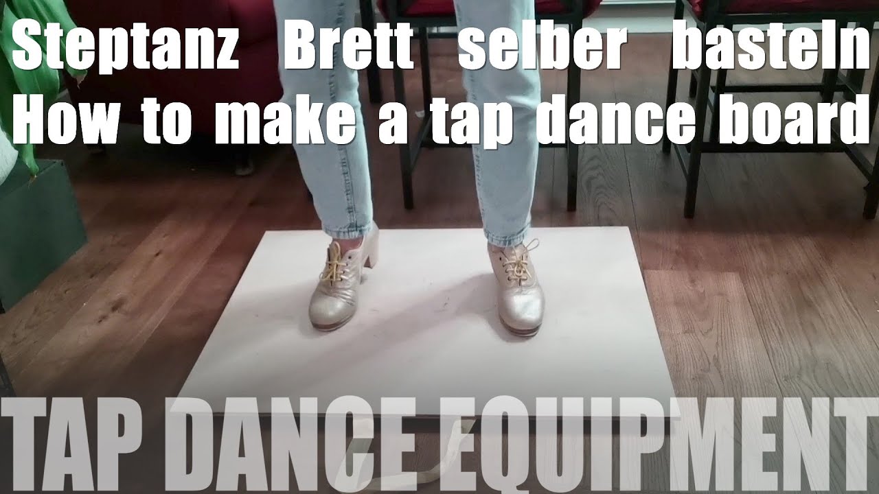 Tap Dance Equipment - Stepptanz Brett selber basteln - How to make your own tap dance board