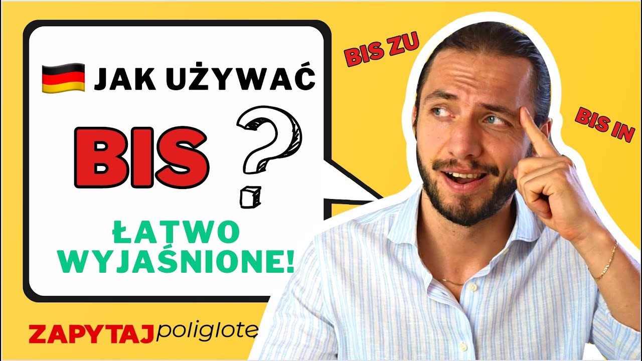 Kiedy m&oacute;wić &ldquo;bis&rdquo; a kiedy &ldquo;bis zu&rdquo; (niemiecki, słownictwo | gramatyka #zapytajpoliglotę odc 194