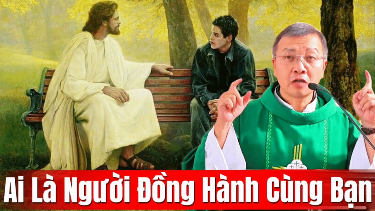 “Bạn Thân” Trên Hành Trình Theo Chúa | Bài Giảng Cha Phương Đình Toại