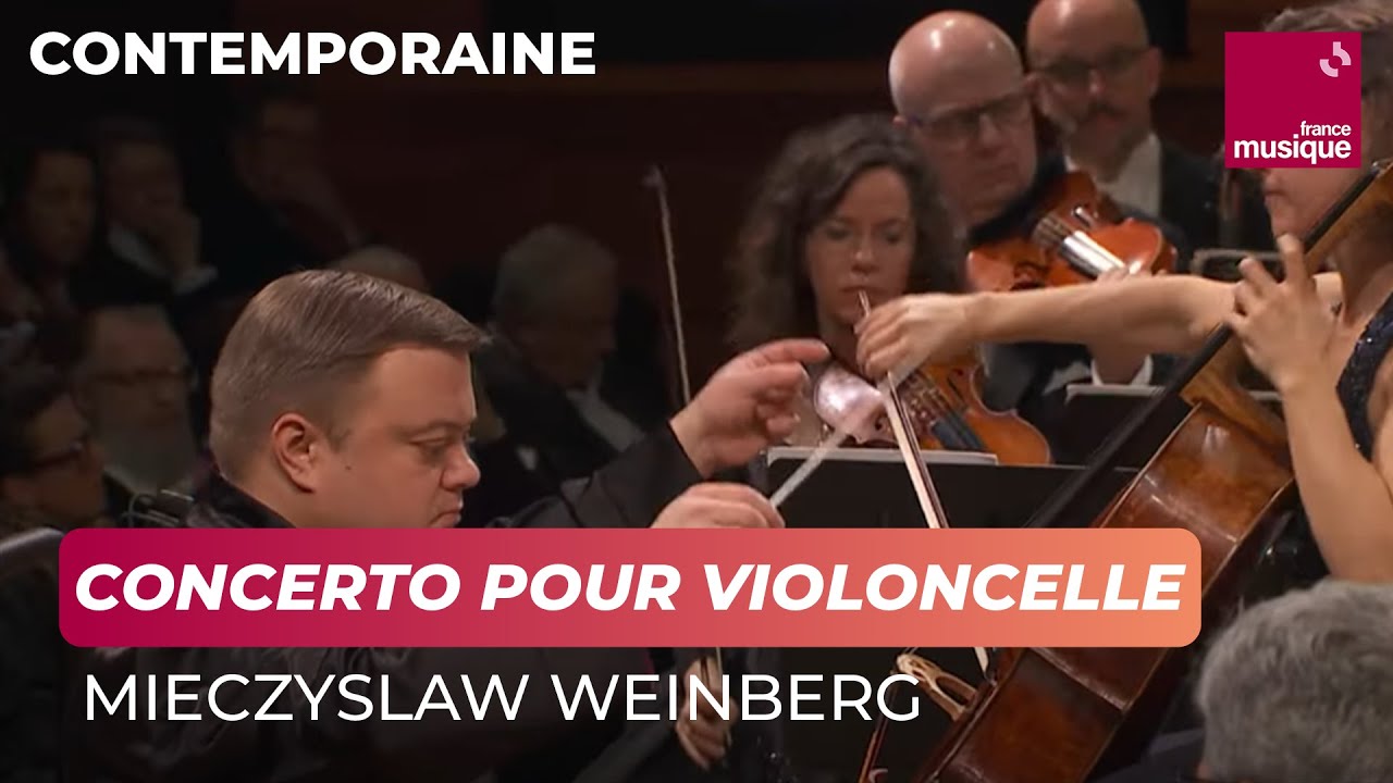 Weinberg : Concerto pour violoncelle (Sol Gabetta / Orchestre philharmonique de Radio France)