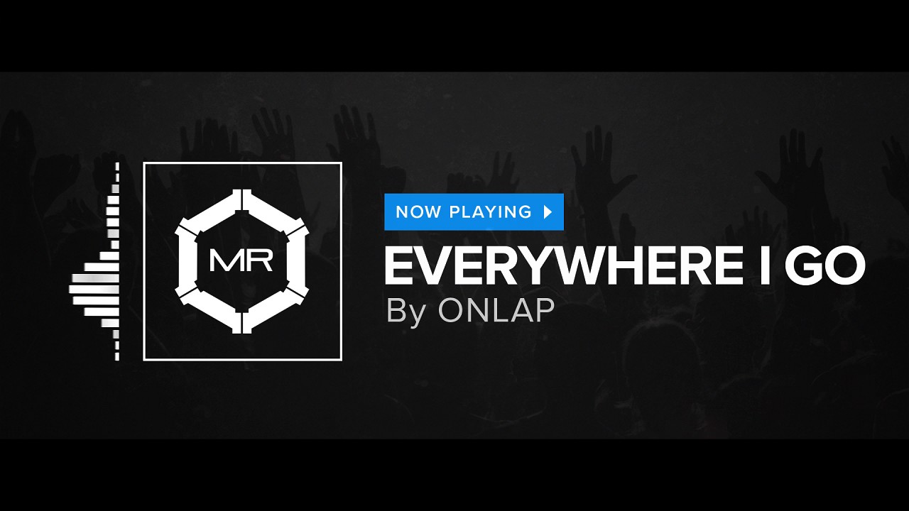 ONLAP - Everywhere I Go [HD]