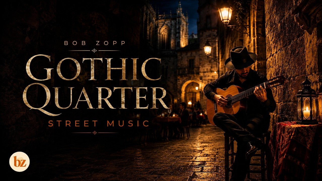 Bob Zopp & Cafe De Anatolia - Gothic Quarter Street Music (Spanish Guitar)