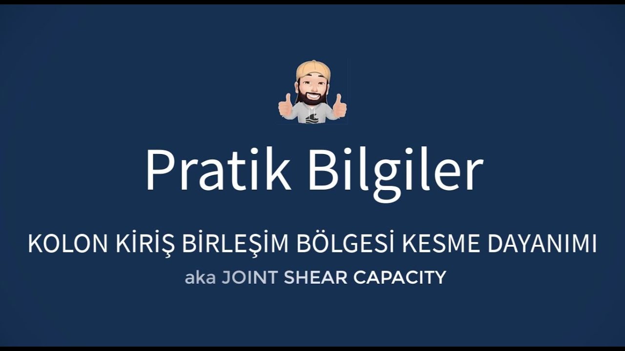 Pratik Bilgiler: Kolon-kiriş birleşim bölgesi kesme güvenliği (Joint shear capacity)