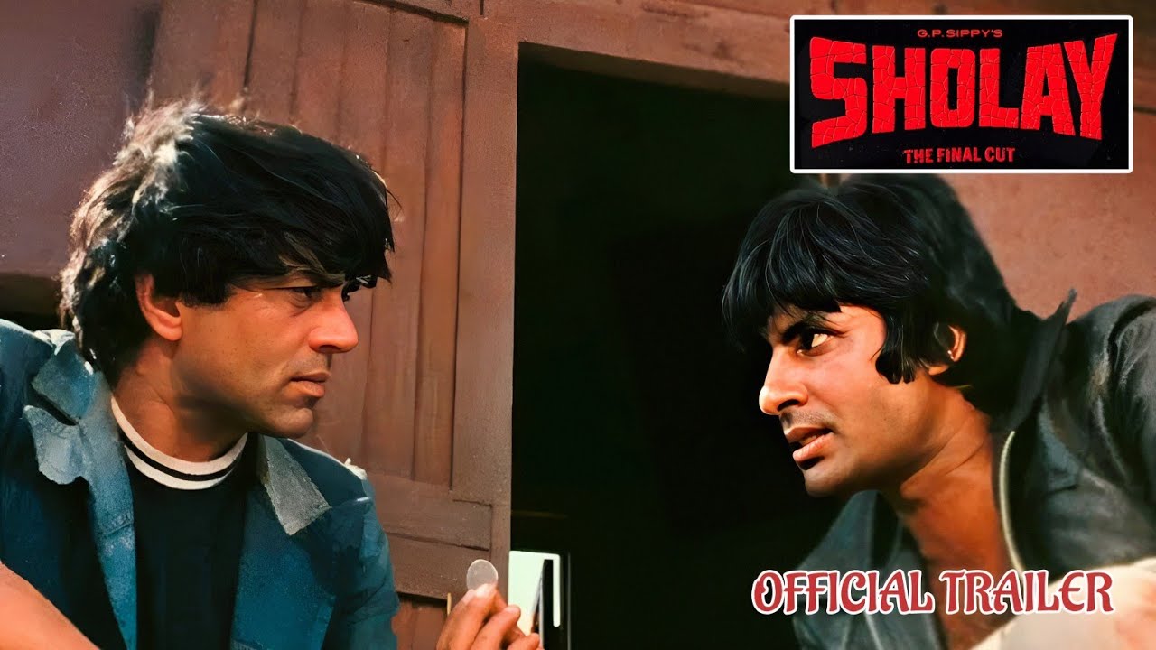 SHOLAY : THE FINAL CUT - OFFICIAL TRAILER (2025) WATCH TRAILER 