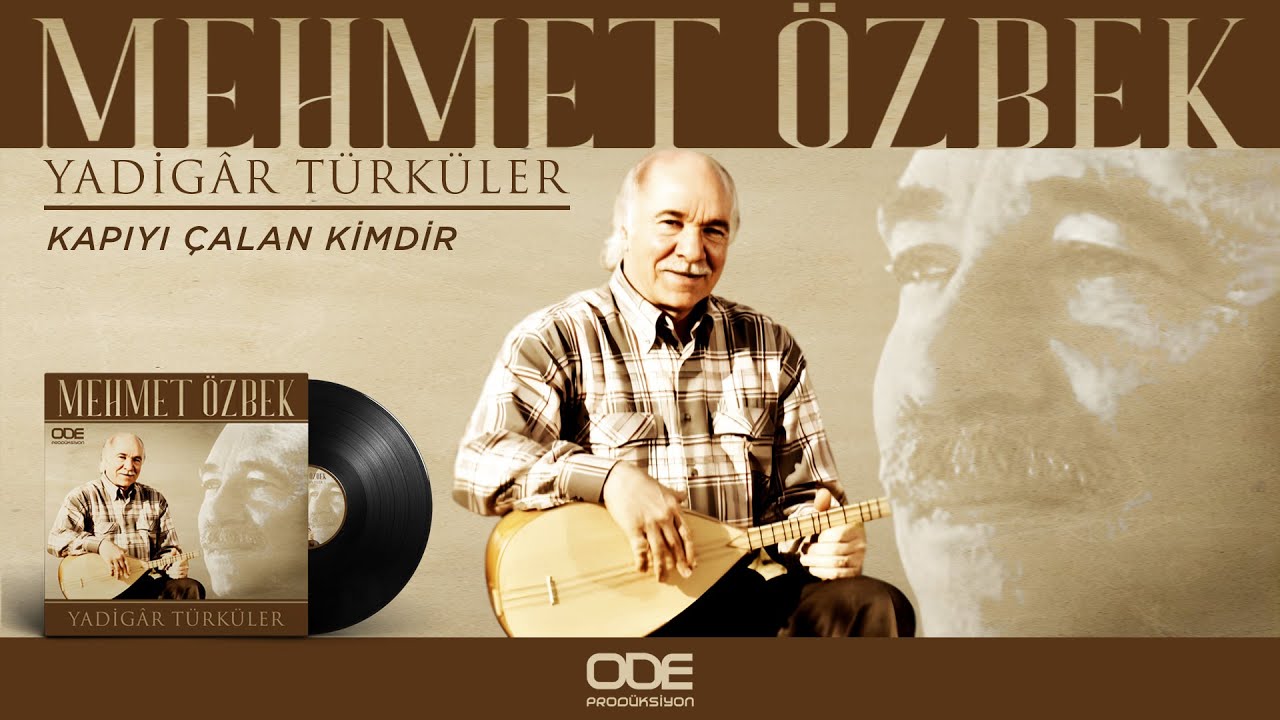 Mehmet Özbek / Kapıyı Çalan Kimdir / Yadigar Türküler