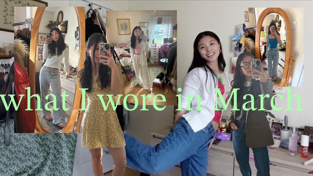 what i wore in March | OUTFITS OF THE MONTH