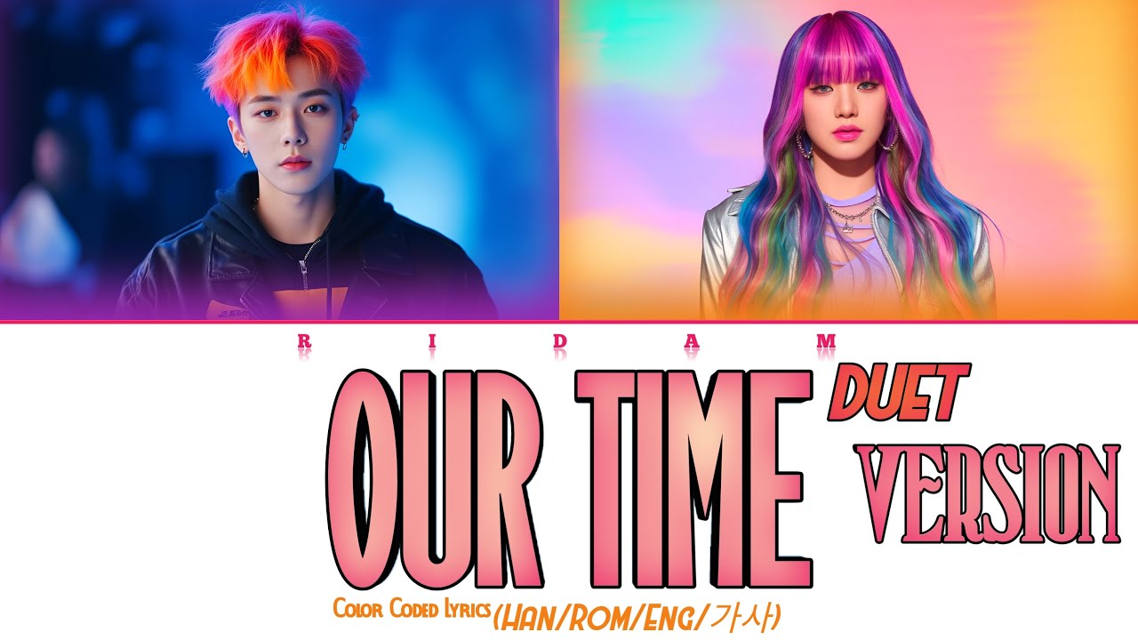 Ridam '우리의 시간 (Our Time) - Duet Version' (Color Coded Lyrics) Official 