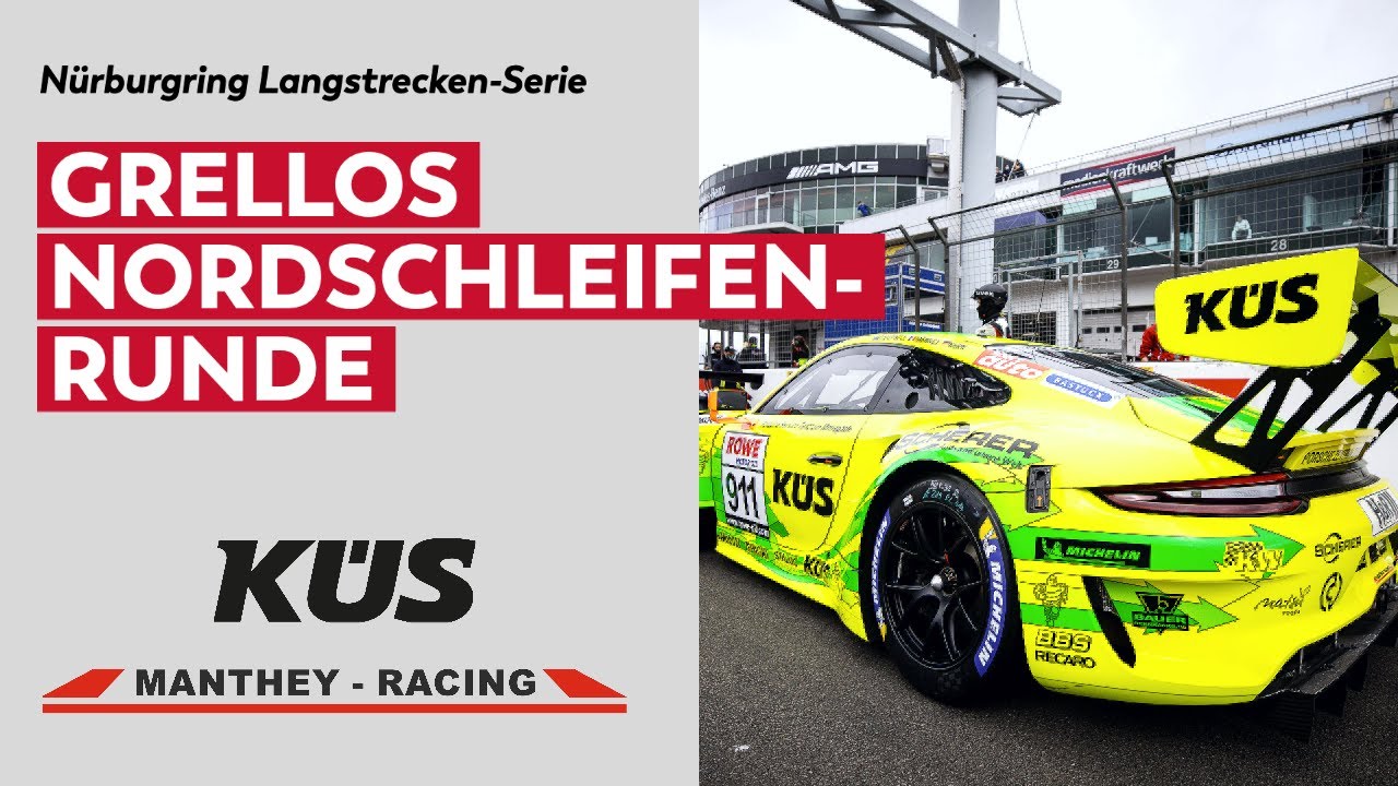 Grello Hotlap Nordschleife | KÜS Manthey-Racing | NLS 5 Nürburgring