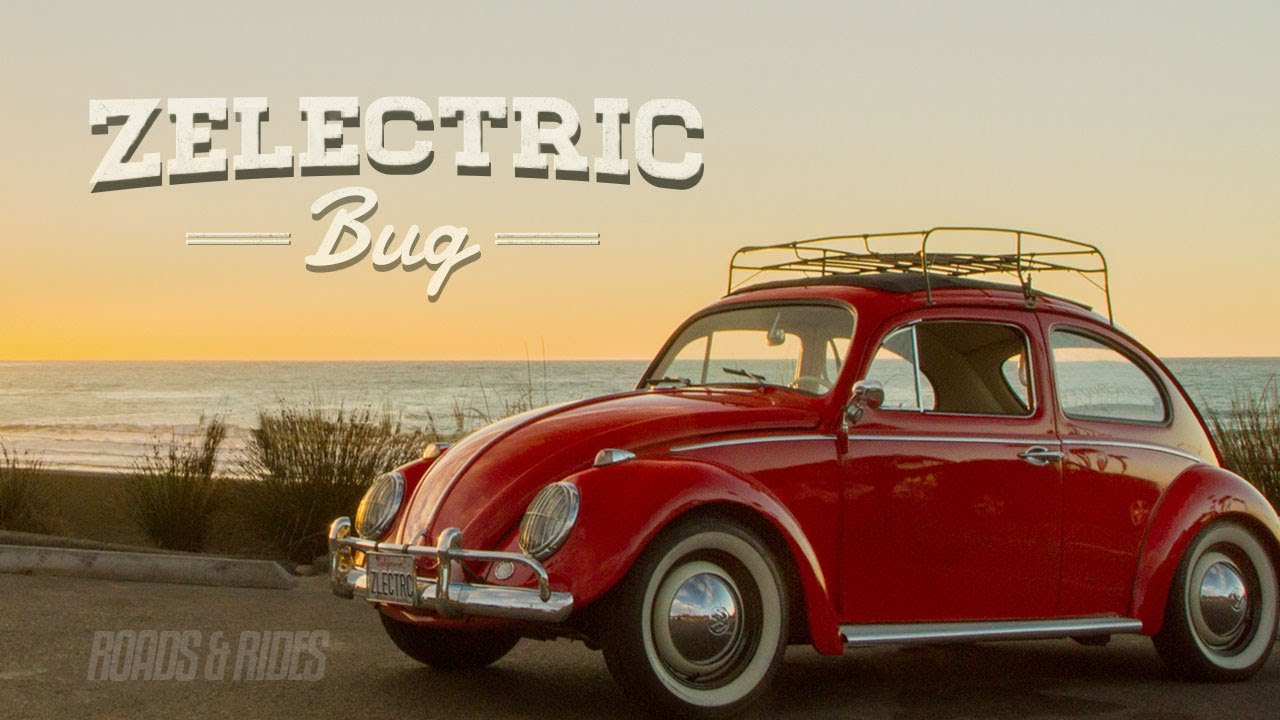 Zelectric Motors Electric Bug | Roads & Rides