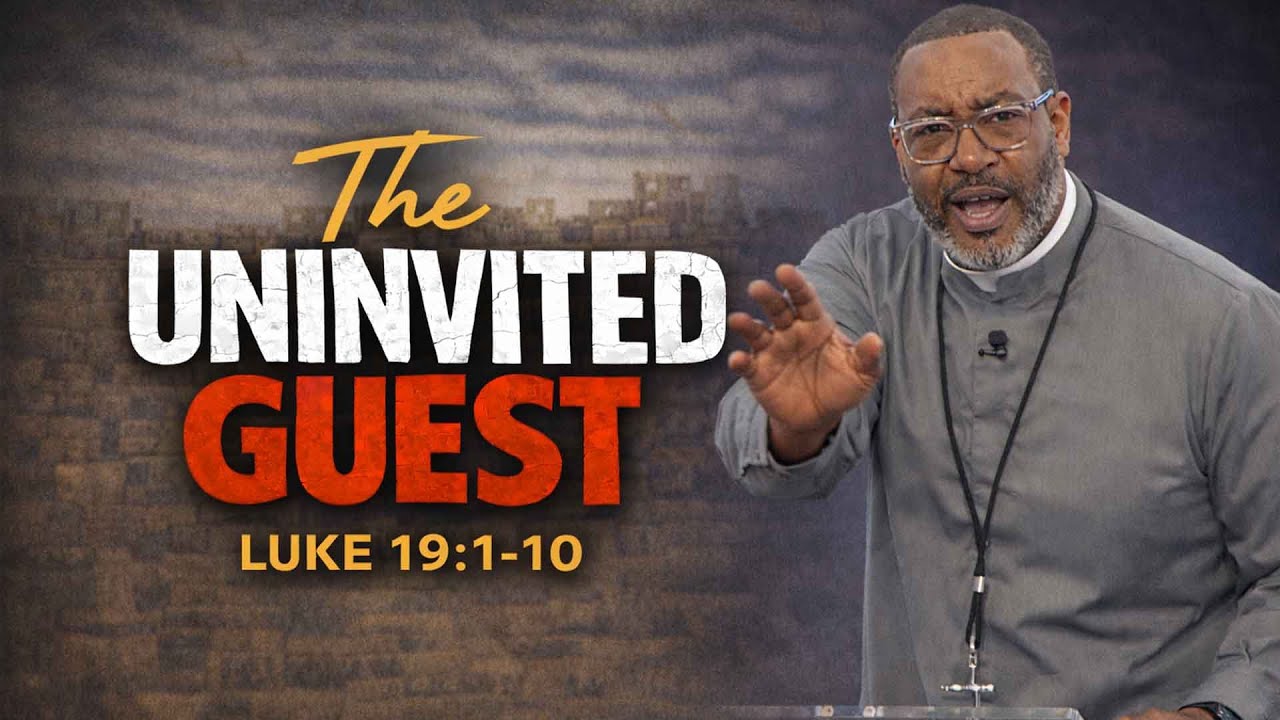The Uninvited Guest | When Jesus Interrupts Your Life (Luke 19)