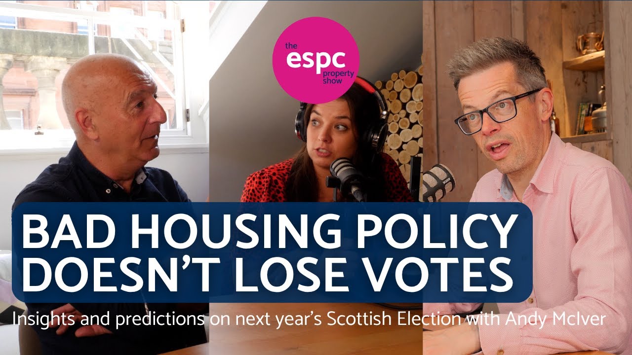 One year until the Scottish Election - will they solve the housing emergency? | ESPC Property Show